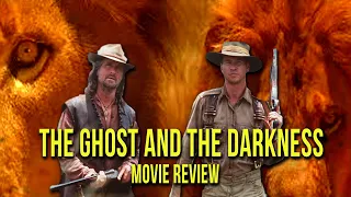 “ The Ghost and the Darkness” Movie Review