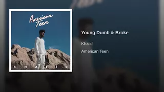 Khalid - Young Dumb & Broke [official audio]