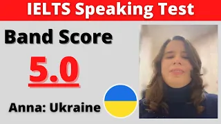 IELTS Speaking Test band score 5.0 with feedback 2022, from Ukraine