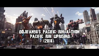 GojiFan98's Pacific Rim-A-Thon: Pacific Rim Uprising (2018)