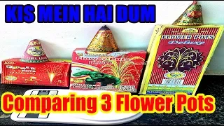 Comparing 3 Deluxe Size Flower Pots| Sony Fireworks| Cock Brand | Anil Fireworks