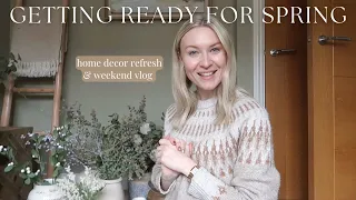 GETTING READY FOR SPRING | home decor refresh & weekly vlog