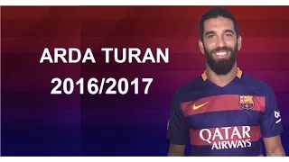 Arda Turan  - Amazing Skills & Goals 2016/17 - FC Barcelona HD