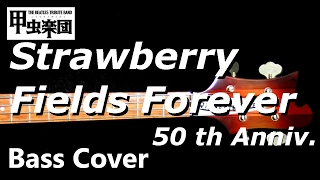 Strawberry Fields Forever  (The Beatles - Bass Cover) 50th Anniversary