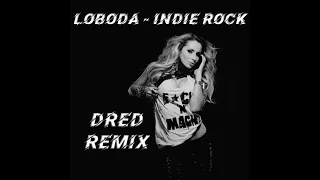 LOBODA - Indie Rock (DRED Remix)