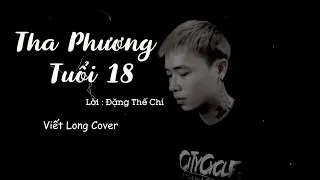 Đêm 30 pháo rực trời tây | Tha Phương Tuổi 18 | Nhạc Chế : Đặng Thế Chí | Viết Long Cover