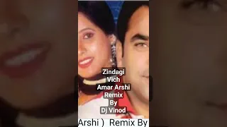 Zindagi Vich ( Amar Arshi ) Remix By Dj Vinod