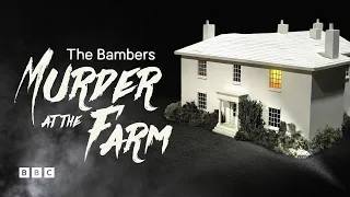 The Bambers: Murder At The Farm | BBC Select