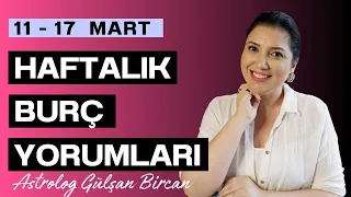 11 - 17 MART HAFTALIK BURÇ YORUMLARI | TÜM BURÇLAR