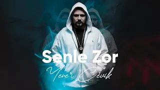 Yener Çevik - Senle Zor