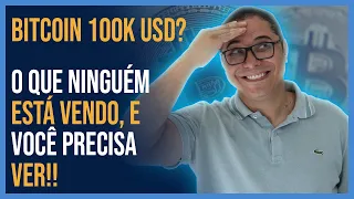 BITCOIN 100.000 USD? O que Ninguém está vendo... e Você Precisa Saber! #179