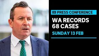 IN FULL: WA records 68 locally-acquired COVID cases | ABC News