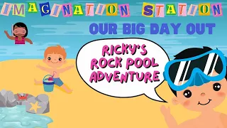 Imagination Station - Ricky's Rock Pool Adventure (Week 1)