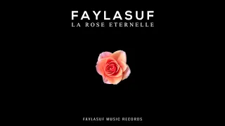 Faylasuf - La rose éternelle (Official Audio)