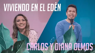 Viviendo en el Edén - Carlos y Diana Olmos - 18 Noviembre 2020 | Prédicas Cristianas