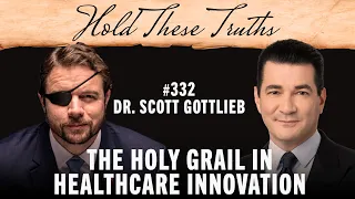 The Holy Grail in Healthcare Innovation | Dr. Scott Gottlieb