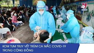Kon Tum Truy Vết Chùm Ca Mắc COVID-19 Trong Cộng Đồng - VNEWS