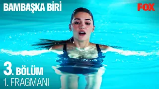 Bambaşka Biri 3. Bölüm 1. Fragmanı