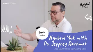 Special Ngobrol Yuk with Ps. Jeffrey Rachmat (JPCC) // Ngobrol Yuk!