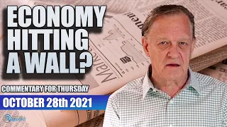 "Economy Hitting a Wall? " Thursday October 28-2021