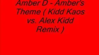 Amber D   Amber's Theme  Kidd Kaos vs  Alex Kidd Remix