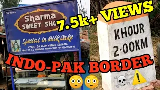 मेरा गांव💞INDO-PAK BORDER☠️|VISITING MY BIRTHPLACE|CHHAMB JOURIAN KHOUR AKHNOOR