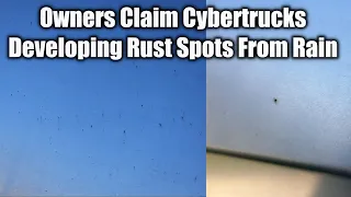 Owners Claim Cybertruck's Developing Rust Spots From Rain