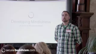 Secular Buddhism Mindfulness Workshop - Part 1 of 6