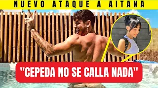 🔥CEPEDA NO SE CALLA NADA🔥MENSAJE de CEPEDA contra AITANA . La HISTORIA AITANA y CEPEDA (2017-2018)