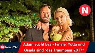 Adam sucht Eva - Finale: Yotta und Osada sind "das Traumpaar 2017" - News 24h