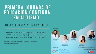 Primera Jornada de Educación Continua en Autismo: De la Teoría a la Práctica. Clase 1/ Módulo 1.