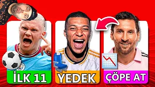 SEÇİMİNİ YAP ! İLK 11 - YEDEK - ÇÖPE AT ! EN ZOR FUTBOL SEÇİMİ !