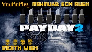 Payday 2. Как быстро прокачать свой уровень. ECM RUSH. Жажда смерти.Death Wish.