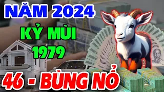 Tử Vi Năm 2024 Tuổi Kỷ Mùi 1979, 46 Tuổi TRÚNG SỐ 2 Lần Có Ngay 100 TỶ Đổi Đời