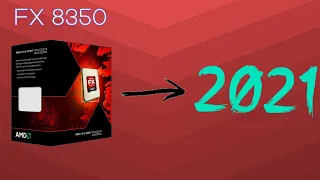 AMD FX8350 EN 2021??