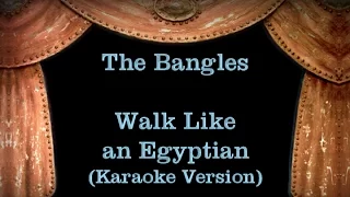 The Bangles - Walk Like an Egyptian - Lyrics (Karaoke Version)