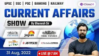 Current Affairs Show | 31 August 2022 | Daily Current Affairs 2022 by Bhunesh Sir | Class24