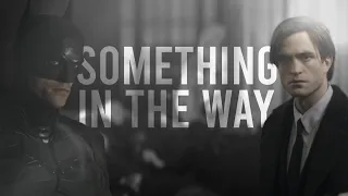 The Batman Tribute | Something In The Way 「MV」