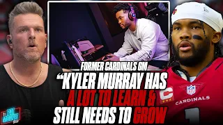 "Kyler Murray Still Needs To Grow & Learn" Former Cardinals GM | Pat McAfee Reacts
