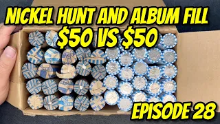 $50 vs $50 Nickel Hunt and Album Fill - Episode 28