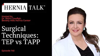 148. HerniaTalk LIVE Q&A: Surgical Techniques: TEP vs TAPP