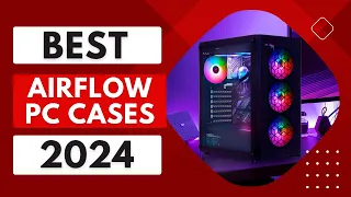 Top 5 Best Airflow PC Cases in 2024  | Best Mini ITX Case Review