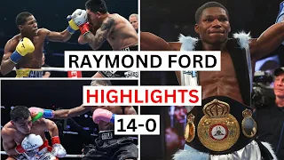 Raymond Ford (14-0) Highlights & Knockouts
