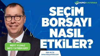 Seçim Borsayı Nasıl Etkiler? Mert Yılmaz yorumluyor "18 Ocak Tarihli Yayından" | İnfo Yatırım