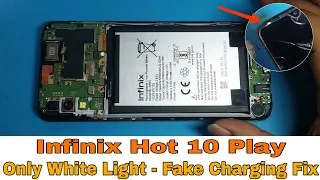 Infinix Hot 10 Play Only White Light Solution | Infinix Fake Charging Solution