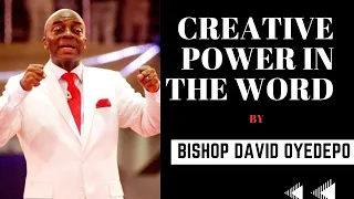 CREATIVE POWER OF THE WORD BY BISHOP DAVID OYEDEPO