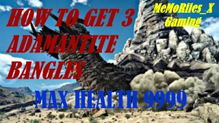 Final Fantasy XV How To Get 3 Adamantite Bangles 9999 MAX HEALTH (ALL CHARACTERS)