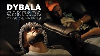 Sanfara ft. ALA, Brulux - Dybala (Clip Officiel)