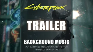 CYBERPUNK TRAILER / Trailer Background Music For Videos & Presentations by ASG