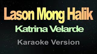 Lason Mong Halik - (Karaoke) Katrina Velarde  || Music Asher